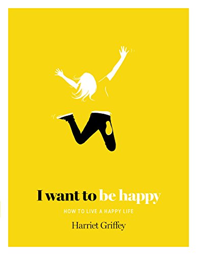 Imagen de archivo de I Want to be Happy: How to Live a Happy Life a la venta por Goodwill of Colorado