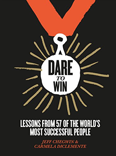Beispielbild fr Dare to Win: Lessons from 57 of the World's Most Successful People zum Verkauf von SecondSale