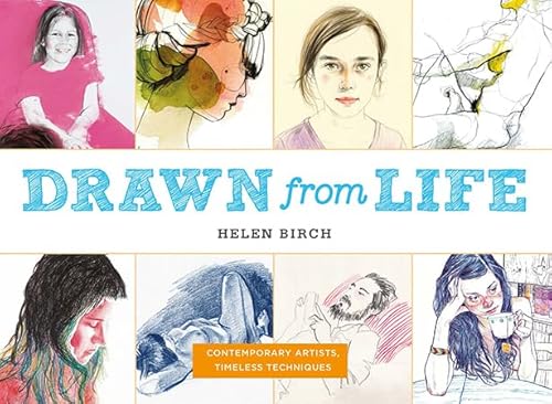 Stock image for Drawn from Life : Contemporary Artists, Timeless Techniques for sale by Better World Books