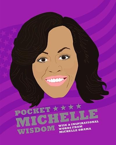 Imagen de archivo de Pocket Michelle Wisdom Unofficial and Unauthorised: Wise and Inspirational Words from Michelle Obama (Pocket Wisdom) a la venta por AwesomeBooks