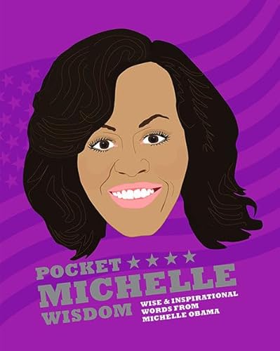 Stock image for Pocket Michelle Wisdom Unofficial and Unauthorised: Wise and Inspirational Words from Michelle Obama (Pocket Wisdom) for sale by WorldofBooks