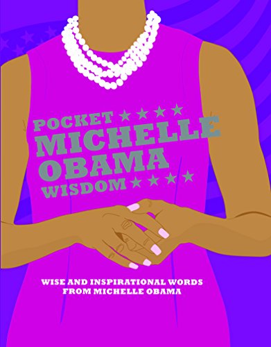 Stock image for Pocket Michelle Obama Wisdom: Wise and Inspirational Words from Michelle Obama for sale by SecondSale