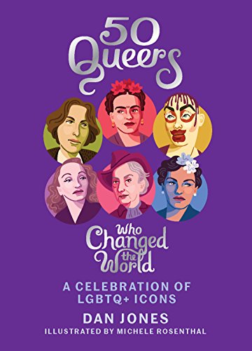 Stock image for 50 Queers Who Changed the World: A Celebration of LGBTQ+ Icons for sale by Half Price Books Inc.