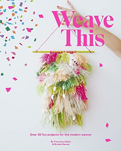 Beispielbild fr Weave This : Over 30 Fun Projects for the Modern Weaver zum Verkauf von Better World Books