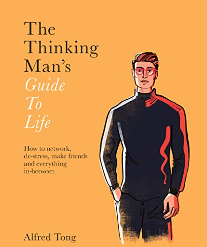 Beispielbild fr The Thinking Man's Guide to Life: How to Network, De-stress, Make Friends and Everything In-between zum Verkauf von Books From California