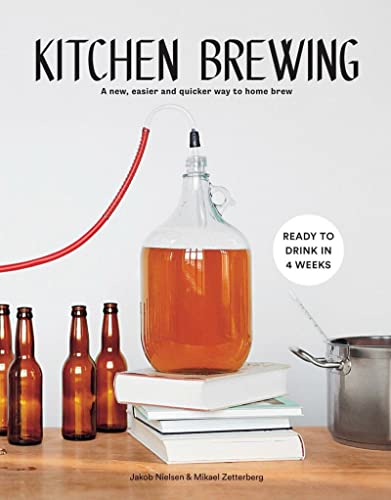 Stock image for Kitchen Brewing: A New, Easier and Quicker Way to Home Brew for sale by Gulf Coast Books