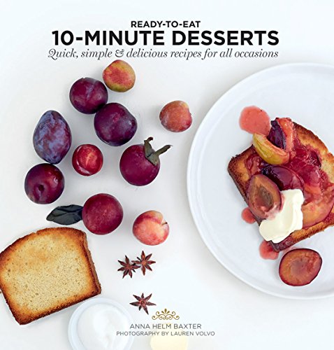 Beispielbild fr 10 Minute Desserts: Quick, Simple Delicious Recipes For All Occasions (Ready to Eat) zum Verkauf von Bookoutlet1