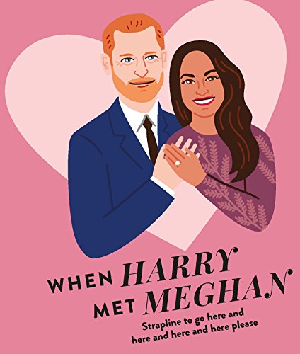 Stock image for When Harry Met Meghan: A modern-day royal love story for sale by WorldofBooks