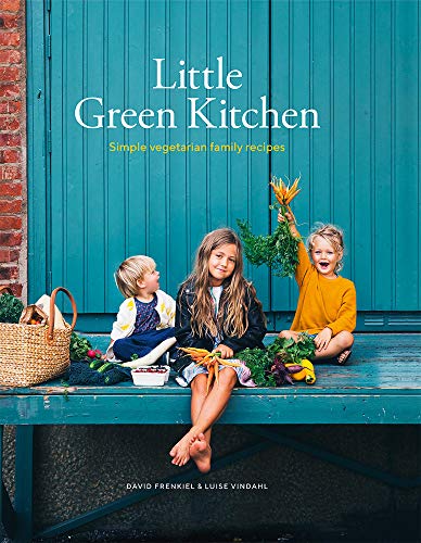 Little Green Kitchen : Simple vegetarian family recipes - David Frenkiel