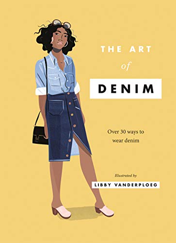Stock image for The Art of Denim: Over 30 Ways to Wear Denim for sale by HPB-Movies