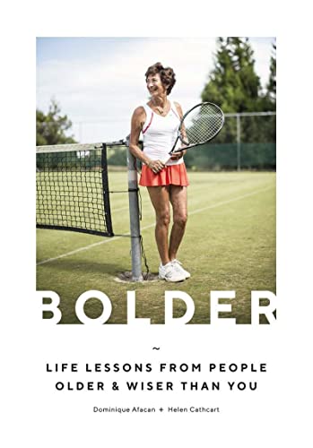 Stock image for Bolder: Life lessons from people older and wiser than you for sale by AwesomeBooks