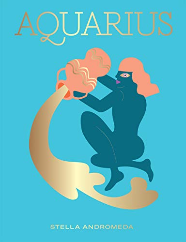 Beispielbild fr Aquarius: Harness the Power of the Zodiac (astrology, star sign, Seeing Stars) zum Verkauf von WorldofBooks