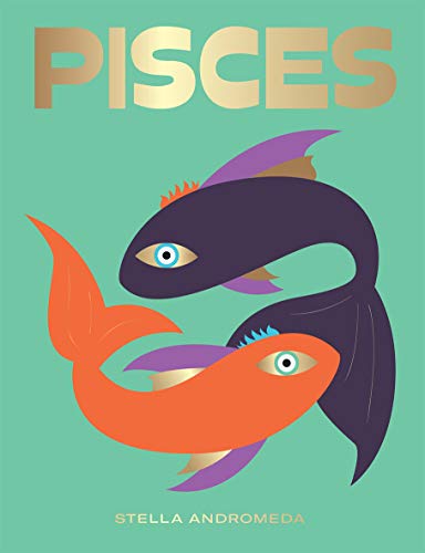 Beispielbild fr Pisces: Harness the Power of the Zodiac (astrology, star sign, Seeing Stars) zum Verkauf von WorldofBooks