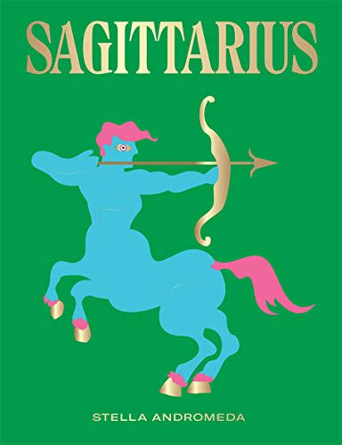 Beispielbild fr Sagittarius : Harness the Power of the Zodiac (astrology, Star Sign) zum Verkauf von Better World Books