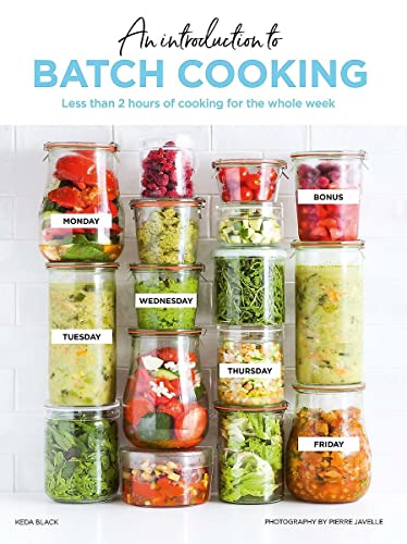 Beispielbild fr Batch Cooking : Prep and Cook Your Weeknight Dinners in Less Than 2 Hours zum Verkauf von Better World Books