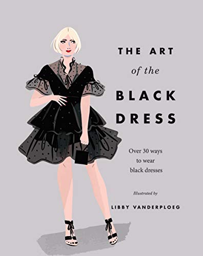 Imagen de archivo de The Art of the Black Dress: Over 30 ways to wear black dresses a la venta por Books From California