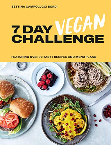 Beispielbild fr 7 Day Vegan Challenge: The easy guide to going vegan: Featuring Over 70 Tasty Recipes and Menu Plans zum Verkauf von WorldofBooks