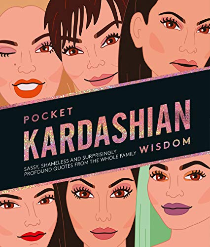 Stock image for Pocket Kardashian Wisdom: Sassy, shameless and surprisingly profound quotes from the whole family (Pocket Wisdom) for sale by WorldofBooks