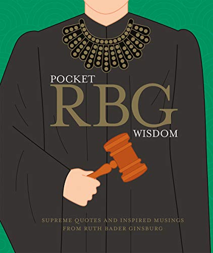 Imagen de archivo de Pocket RBG Wisdom: Supreme Quotes and Inspired Musings from Ruth Bader Ginsburg a la venta por Orion Tech