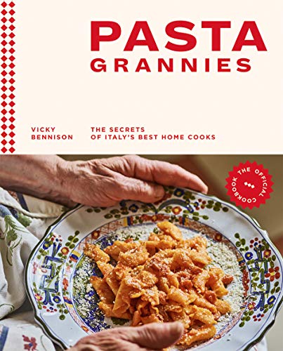 Beispielbild fr Pasta Grannies: The Official Cookbook: The Secrets of Italy's Best Home Cooks zum Verkauf von BooksRun