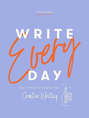 Stock image for Write Every Day: Daily Practice to Kickstart Your Creative Writing for sale by ThriftBooks-Atlanta