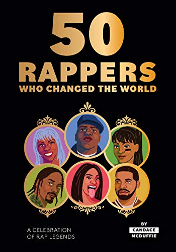 Stock image for 50 Rappers Who Changed the World: A Celebration of Rap Legends for sale by ThriftBooks-Dallas