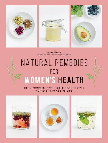 9781784883423: Natural Remedies for Women's Health: Heal yourself with 100 herbal recipes for every phase of life