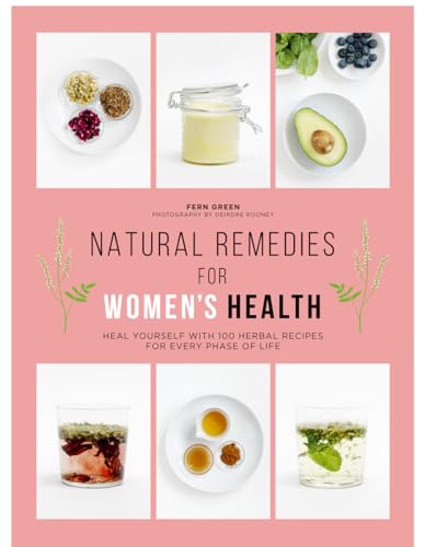 Stock image for Natural Remedies for Womens Health: Heal Yourself with 100 Recipes for Every Phase of Your Life for sale by Bookoutlet1