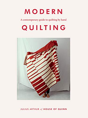 

Modern Quilting : A Contemporary Guide to Quilting by Hand