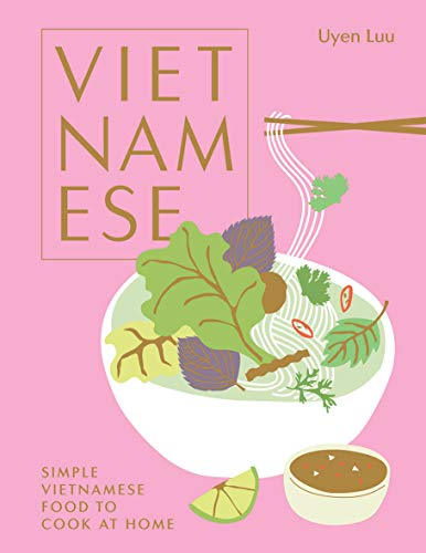 Stock image for Vietnamese: Simple Vietnamese Food to Cook at Home for sale by Magers and Quinn Booksellers