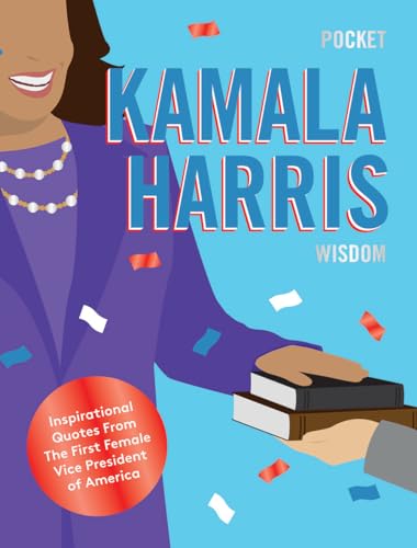 Stock image for Pocket Kamala Harris Wisdom: Inspirational Quotes From The First Female Vice President of America (Pocket Wisdom) for sale by SecondSale