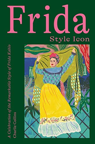 Stock image for Frida Style Icon A Celebration for sale by SecondSale
