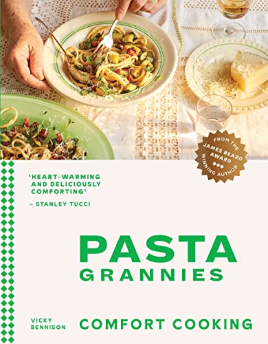 Beispielbild fr Pasta Grannies: Comfort Cooking: Traditional Family Recipes From Italy  s Best Home Cooks zum Verkauf von WorldofBooks