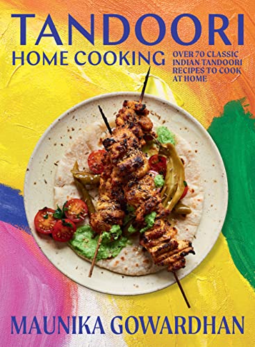 Stock image for Tandoori Home Cooking: Over 70 Classic Indian Tandoori Recipes to Cook at Home for sale by Bookoutlet1