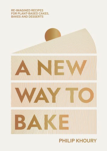 Beispielbild fr A New Way to Bake: Re-imagined Recipes for Plant-based Cakes, Bakes and Desserts zum Verkauf von Bookoutlet1