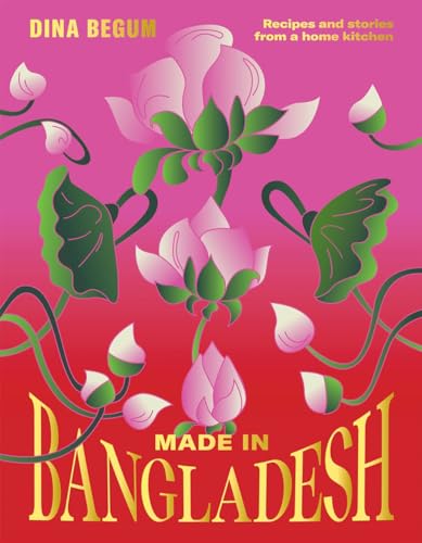 Beispielbild fr Made in Bangladesh : Flavours and Memories in Six Seasons zum Verkauf von Buchpark