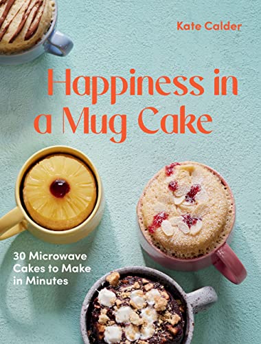 Imagen de archivo de Happiness in a Mug Cake: 30 Microwave Cakes to Make in Minutes a la venta por WorldofBooks