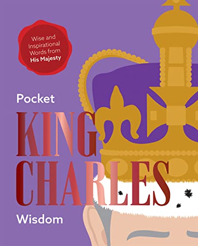 Stock image for Pocket King Charles Wisdom: Wise and Inspirational Words from His Majesty for sale by ThriftBooks-Dallas