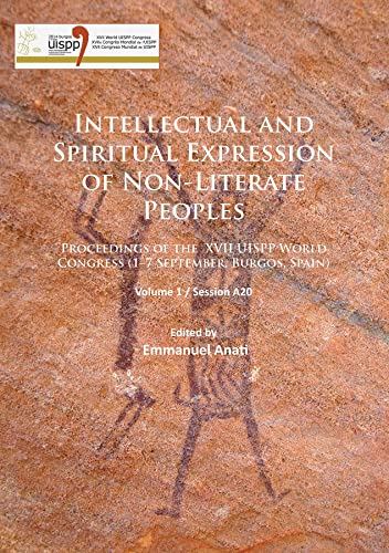 Stock image for Intellectual and Spiritual Expression of Non-literate Peoples: Proceedings of the XVII Uispp World Congress, 1-7 September, Burgos, Spain / Session A20: Vol 1 for sale by Revaluation Books