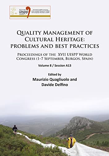 Stock image for Quality Management of Cultural Heritage: Problems and Best Practices: Proceedings of the XVII Uispp World Congress (1-7 September, Burgos, Spain) for sale by Revaluation Books