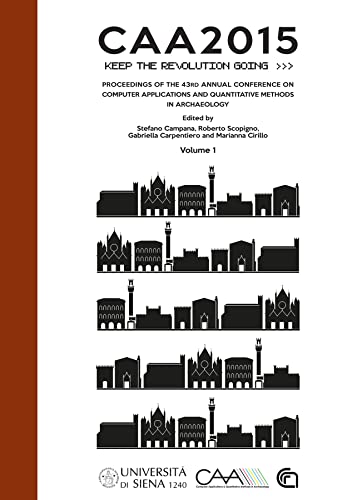 Imagen de archivo de CAA2015 Keep The Revolution Going Proceedings of the 43rd Annual Conference on Computer Applications and Quantitative Methods in Archaeology in Archaeology Conference Proceedings a la venta por PBShop.store UK