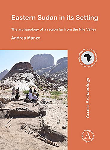 Imagen de archivo de Eastern Sudan in its Setting: The archaeology of a region far from the Nile Valley (Cambridge Monographs in African Archaeology) [Soft Cover ] a la venta por booksXpress