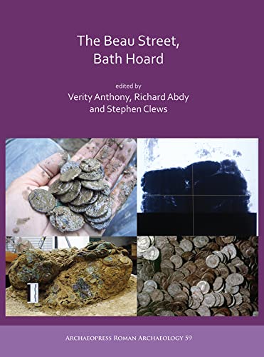 Stock image for The Beau Street, Bath Hoard (Archaeopress Roman Archaeology) for sale by GF Books, Inc.