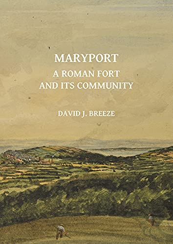 Imagen de archivo de Maryport: A Roman Fort and Its Community (Archaeopress Roman Sites Series) a la venta por Books From California