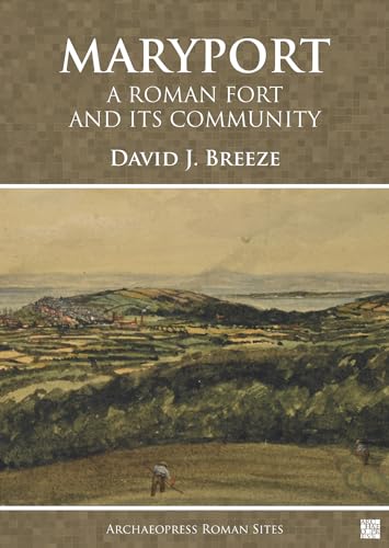 Stock image for Maryport: A Roman Fort and Its Community (Archaeopress Roman Sites Series) for sale by Books From California