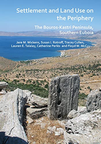 9781784918194: Settlement and Land Use on the Periphery: The Bouros-Kastri Peninsula, Southern Euboia