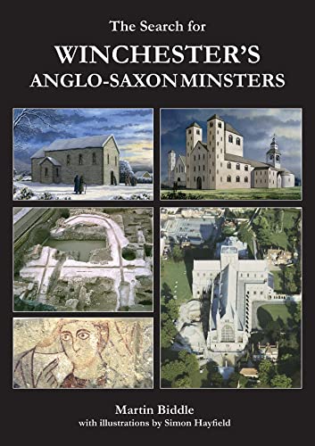 Imagen de archivo de The Search for Winchester  s Anglo-Saxon Minsters a la venta por Books From California