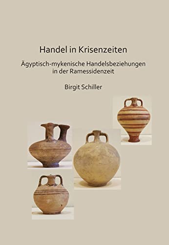 9781784918675: Handel in Krisenzeiten: gyptische-mykenische Handelsbeziehungen in Der Ramessidenzeit