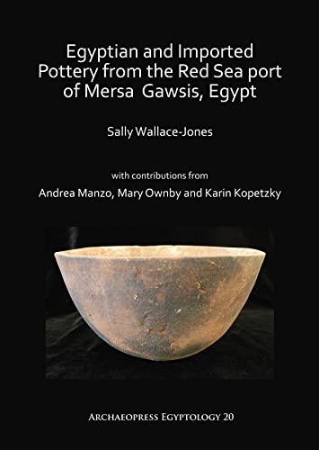 Stock image for Egyptian and Imported Pottery from the Red Sea port of Mersa Gawsis, Egypt (Archaeopress Egyptology) for sale by Books From California