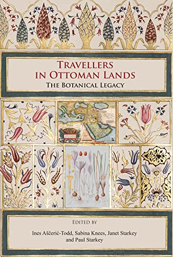 Imagen de archivo de Travellers in Ottoman Lands: The Botanical Legacy a la venta por Books From California